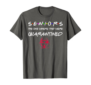 Seniors The One Where They Were Quarantined 2020 Friend Gift TShirt93655