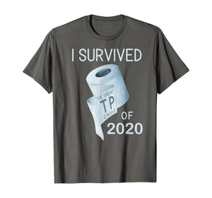 Toilet Paper Joke  I Survived the TP Crisis of 2020 T-Shirt89182