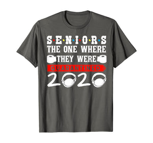 Seniors The One Where They Were Quarantined 2020 Funny TShirt219059