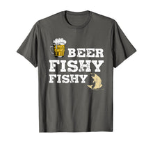 Load image into Gallery viewer, Beer Fishy Fishy Funny Sayings Gift For Beer Drinkers Lovers TShirt376312
