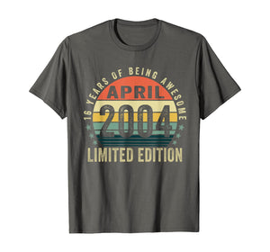 Vintage April 2004 Clothes 16 Years Old 16th Birthday Gifts TShirt314653
