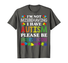 Load image into Gallery viewer, I&#39;m Not Misbehaving I Have Autism Please Be Understanding TShirt507549
