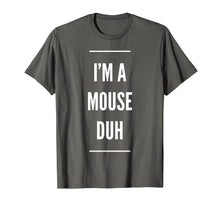 Load image into Gallery viewer, Funny shirts V-neck Tank top Hoodie sweatshirt usa uk au ca gifts for I&#39;m A Mouse Duh Easy Halloween Costume T-Shirt 2077943

