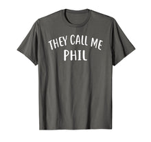 Load image into Gallery viewer, Funny shirts V-neck Tank top Hoodie sweatshirt usa uk au ca gifts for They Call Me PHIL T-Shirt First Name Tee 3225504
