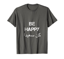 Load image into Gallery viewer, Funny shirts V-neck Tank top Hoodie sweatshirt usa uk au ca gifts for BE HAPPY Arabic T Shirt, english translation, Arabic Gifts 3139878
