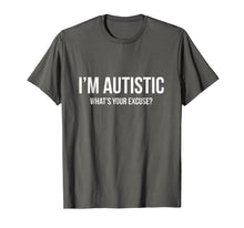 Load image into Gallery viewer, Funny shirts V-neck Tank top Hoodie sweatshirt usa uk au ca gifts for Sarcastic Autism T-shirt - I&#39;m Autistic, What&#39;s Your Excuse 1235145

