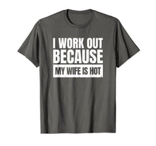 Load image into Gallery viewer, Funny shirts V-neck Tank top Hoodie sweatshirt usa uk au ca gifts for I Work Out Because My Wife Is Hot Funny Workout Motivation 2944607

