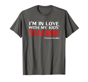 Funny shirts V-neck Tank top Hoodie sweatshirt usa uk au ca gifts for I'm in Love with my Kids' Teacher Mens Homeschool Dad Shirt 2161181