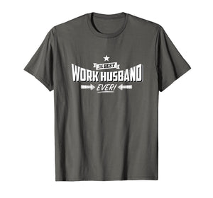 Funny shirts V-neck Tank top Hoodie sweatshirt usa uk au ca gifts for Mens Best Work Husband Ever Work Gift T-Shirt 994817