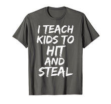 Load image into Gallery viewer, Funny shirts V-neck Tank top Hoodie sweatshirt usa uk au ca gifts for Funny Baseball Coaching Gift I Teach Kids to Hit and Steal T-Shirt 1685368
