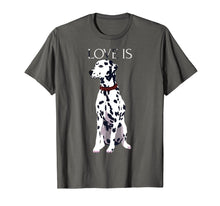 Load image into Gallery viewer, Funny shirts V-neck Tank top Hoodie sweatshirt usa uk au ca gifts for Love Is Cute Dalmatian Dog Mom Dad Kid Gift T-shirt 2019256
