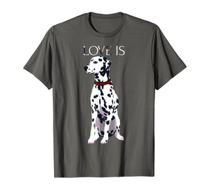 Funny shirts V-neck Tank top Hoodie sweatshirt usa uk au ca gifts for Love Is Cute Dalmatian Dog Mom Dad Kid Gift T-shirt 2019256