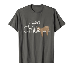 Funny shirts V-neck Tank top Hoodie sweatshirt usa uk au ca gifts for Just Chill Sloth Shirt | Cool Relaxing Anti Stress Novelty 2572556