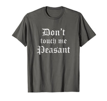 Load image into Gallery viewer, Funny shirts V-neck Tank top Hoodie sweatshirt usa uk au ca gifts for Funny Renaissance Festival Shirt Don&#39;t Touch Me Peasant Gift 214749
