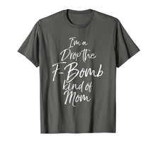 Load image into Gallery viewer, Funny shirts V-neck Tank top Hoodie sweatshirt usa uk au ca gifts for I&#39;m a Drop the F-Bomb Kind of Mom Shirt Fun Cute Mother Tee 2080946
