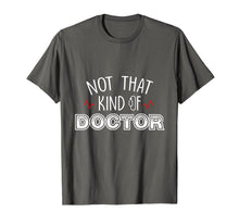 Load image into Gallery viewer, Funny shirts V-neck Tank top Hoodie sweatshirt usa uk au ca gifts for Not That Kind Of Doctor Funny Ph.D Graduation Shirts Gift 1519137
