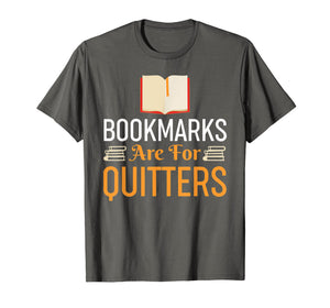 Funny shirts V-neck Tank top Hoodie sweatshirt usa uk au ca gifts for Bookmarks Are For Quitters Reading Shirt - Funny Book Tshirt 2777820