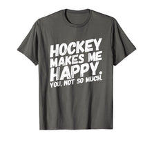Load image into Gallery viewer, Funny shirts V-neck Tank top Hoodie sweatshirt usa uk au ca gifts for Hockey makes me HAPPY You not so much Funny Tshirt white 2959615
