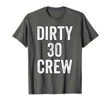 Load image into Gallery viewer, Funny shirts V-neck Tank top Hoodie sweatshirt usa uk au ca gifts for Dirty 30 Crew Great for 30th Birthday Party With Crew 1421454
