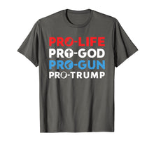 Load image into Gallery viewer, Funny shirts V-neck Tank top Hoodie sweatshirt usa uk au ca gifts for Trump 2020 Shirt Pro Life Pro God Pro Gun Pro Trump Tshirt 400153
