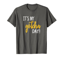 Load image into Gallery viewer, Funny shirts V-neck Tank top Hoodie sweatshirt usa uk au ca gifts for It&#39;s My Gotcha Day Shirt Adoption Foster Gift Kid Adopted 541984
