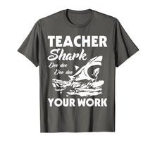 Load image into Gallery viewer, Funny shirts V-neck Tank top Hoodie sweatshirt usa uk au ca gifts for Teacher Shark Doo Doo Your Work Funny Teachers Gift T-Shirt 2324908
