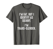 Load image into Gallery viewer, Funny shirts V-neck Tank top Hoodie sweatshirt usa uk au ca gifts for I&#39;m Fat, But I Identify As Skinny T-shirt 2102564
