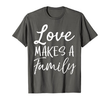 Load image into Gallery viewer, Funny shirts V-neck Tank top Hoodie sweatshirt usa uk au ca gifts for Matching Adoption Gifts for Groups Love Makes a Family T-Shirt 2836410
