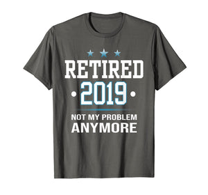 Funny shirts V-neck Tank top Hoodie sweatshirt usa uk au ca gifts for Retired 2019 shirt - Retirement gift for men and women 232744
