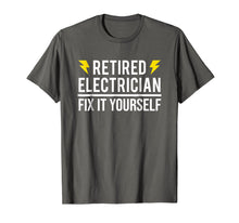 Load image into Gallery viewer, Retired Electrician Fix It Yourself T-shirt Funny Retirement
