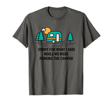 Load image into Gallery viewer, Funny shirts V-neck Tank top Hoodie sweatshirt usa uk au ca gifts for Sorry For What I Said While Parking Camper - Camping T-Shirt 202393
