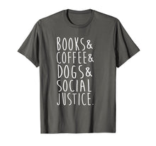 Load image into Gallery viewer, Funny shirts V-neck Tank top Hoodie sweatshirt usa uk au ca gifts for Books Coffee Dogs Social Justice T Shirt 2335124

