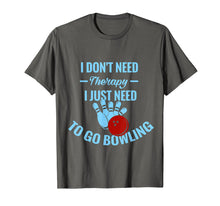 Load image into Gallery viewer, Funny shirts V-neck Tank top Hoodie sweatshirt usa uk au ca gifts for Funny Bowling T-Shirt | I Just Need To Go Bowling 2070269
