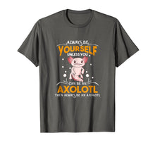 Load image into Gallery viewer, Funny shirts V-neck Tank top Hoodie sweatshirt usa uk au ca gifts for Always Be Yourself Unless You Can Be An Axolotl Shirt 2111097
