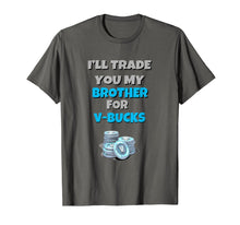Load image into Gallery viewer, Funny shirts V-neck Tank top Hoodie sweatshirt usa uk au ca gifts for I&#39;ll Trade You My Brother For V Bucks Funny Gamer Kid Shirt 2721944
