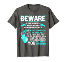 Load image into Gallery viewer, Funny Horse Shirt Horse Lover Beware I Ride Horses T Shirt
