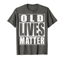Load image into Gallery viewer, Old Lives Matter T-Shirt Elderly Senior Gift Shirt
