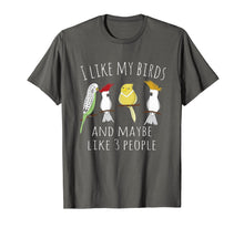 Load image into Gallery viewer, Funny shirts V-neck Tank top Hoodie sweatshirt usa uk au ca gifts for Funny I like my Birds &amp; 3 other People Parrot Gift T-Shirt 995371
