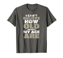 Load image into Gallery viewer, Funny shirts V-neck Tank top Hoodie sweatshirt usa uk au ca gifts for Funny Birthday T Shirt Aging Senior Citizen Old Gag Gift 1889223
