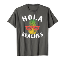 Load image into Gallery viewer, Funny shirts V-neck Tank top Hoodie sweatshirt usa uk au ca gifts for Hola Beaches Pineapple Funny Family Beach Vacation Shirt 3179595
