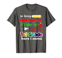Load image into Gallery viewer, So long Kindergarten It&#39;s been fun Look out 1st grade Tshirt
