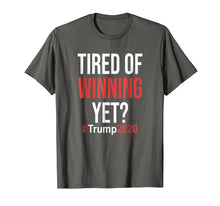 Load image into Gallery viewer, Funny shirts V-neck Tank top Hoodie sweatshirt usa uk au ca gifts for Tired of Winning Yet Trump Supporter Tshirt Political 2020 2008633
