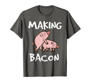 Pigs Making Bacon | Funny Pork Breakfast Shirt | Men Women