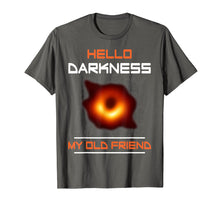 Load image into Gallery viewer, Funny shirts V-neck Tank top Hoodie sweatshirt usa uk au ca gifts for Science - Hello Darkness My Old Friend Black Hole T-Shirt 2464243
