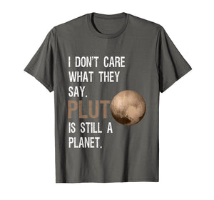 Funny shirts V-neck Tank top Hoodie sweatshirt usa uk au ca gifts for Pluto Is Still A Planet T-Shirt Funny Pluto Lover Gift 907179