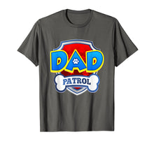 Load image into Gallery viewer, Dad Patrol Shirt | Dog Funny Gift Birthday Party T-Shirt
