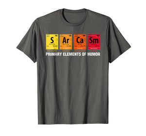 Funny shirts V-neck Tank top Hoodie sweatshirt usa uk au ca gifts for Sarcasm Elements of Humor Periodic Table Graphic T-Shirt 879101