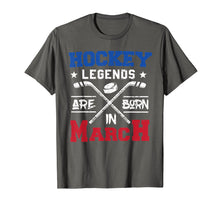 Load image into Gallery viewer, Funny shirts V-neck Tank top Hoodie sweatshirt usa uk au ca gifts for Hockey Legends Are Born In March Birthday Gift T-shirt 1747575
