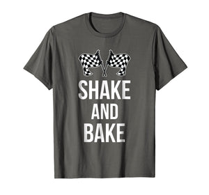 Funny shirts V-neck Tank top Hoodie sweatshirt usa uk au ca gifts for Shake and Bake Funny Racing T-shirt (racing shirt) 1330557