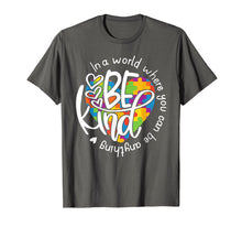 Load image into Gallery viewer, Funny shirts V-neck Tank top Hoodie sweatshirt usa uk au ca gifts for In A World Where You Can Be Anything Be Kind Shirt Kindness 3278734
